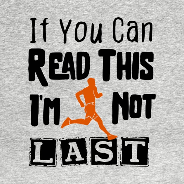 IF YOU CAN READ THIS I'M NOT LAST by Chichid_Clothes